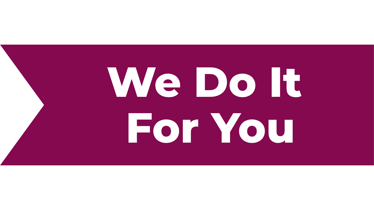 We Do It For You